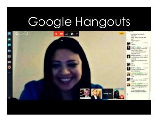 Google Hangouts
 
