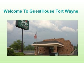 Welcome To GuestHouse Fort Wayne
 