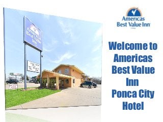 Welcome to
Americas
Best Value
Inn
Ponca City
Hotel
 
