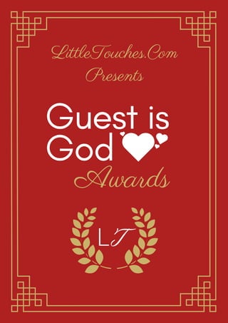 LittleTouches.Com
Presents
Guest is
God
Awards
 