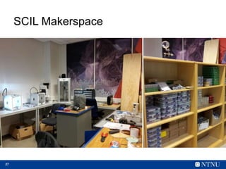 27
SCIL Makerspace
 