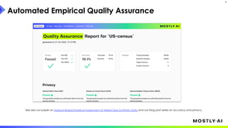 Automated Empirical Quality Assurance
12
See also our paper on Holdout-Based Empirical Assessment of Mixed-Type Synthetic Data and our blog post series on accuracy and privacy.
 