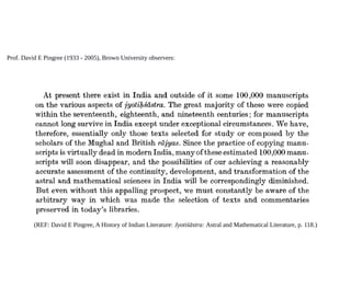 Prof. David E Pingree (1933 - 2005), Brown University observers:
(REF: David E Pingree, A History of Indian Literature: Jyotiśāstra: Astral and Mathematical Literature, p. 118.)
 