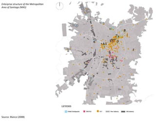 Enterprise structure of the Metropolitan 
Area of Santiago (MAS)




Source: Blanco (2008)
 
