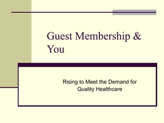 Guest Membership & You Rising to Meet the Demand for Quality Healthcare 