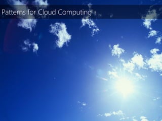 Patterns for Cloud Computing
 