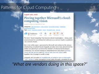 Patterns for Cloud Computing




     “What are vendors doing in this space?”
 