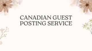 CANADIAN GUEST
POSTING SERVICE
 