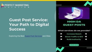 Guest Post Service:
Your Path to Digital
Success
Exploring the Best Guest Post Services and Sites
 