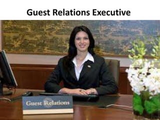 Guest Relations Executive
 