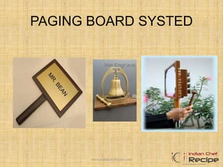 PAGING BOARD SYSTED
www.indianchefrecipe.com
 