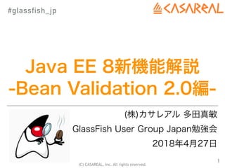 (C) CASAREAL, Inc. All rights reserved.
#glassfish_jp
1
 