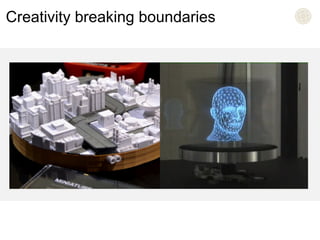 Creativity breaking boundaries 
 