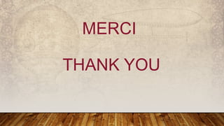 MERCI
THANK YOU
 
