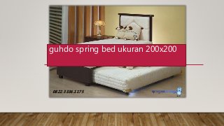 guhdo spring bed ukuran 200x200
0822.3336.1175
 