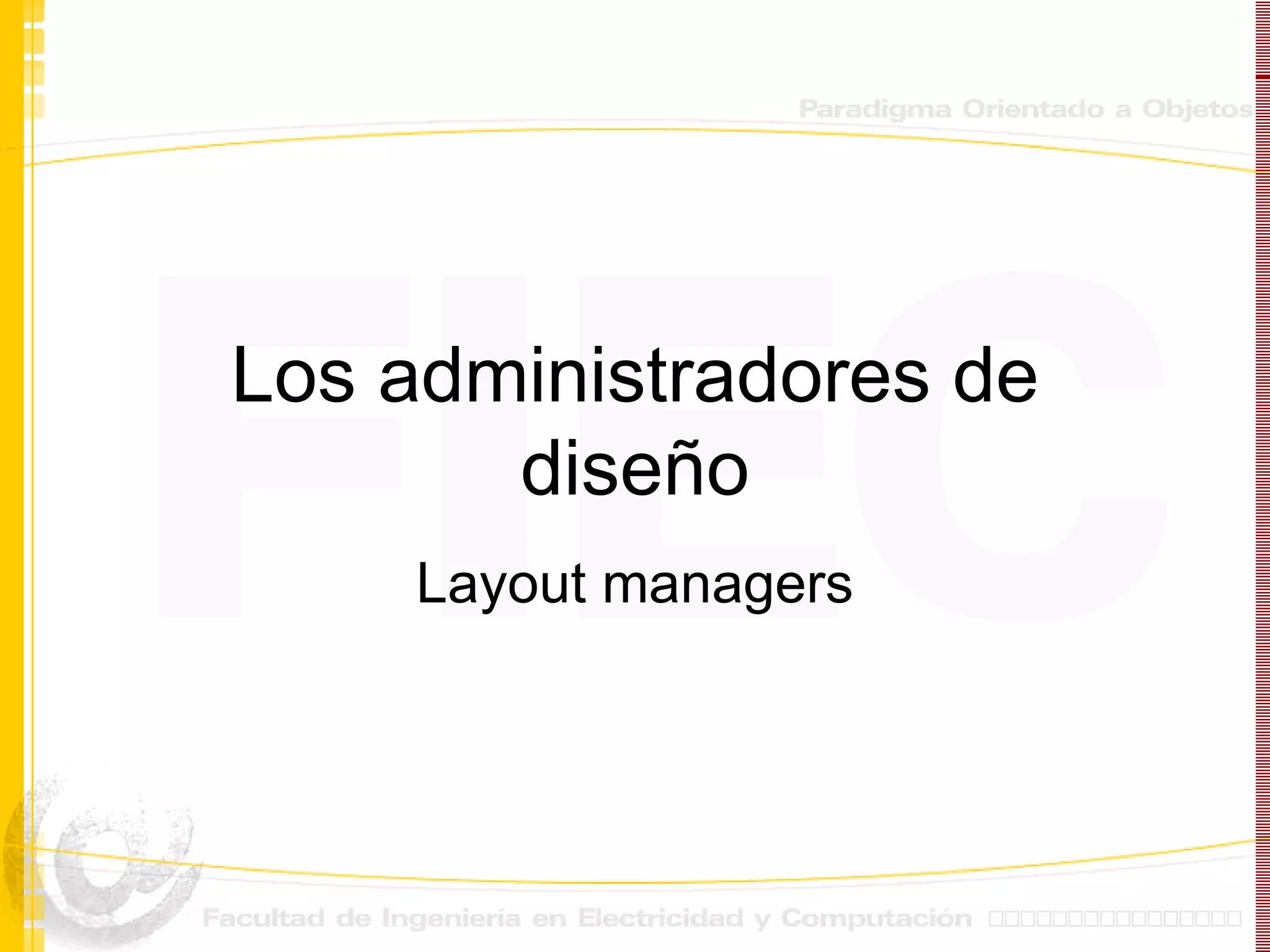 Los administradores de diseño Layout managers 