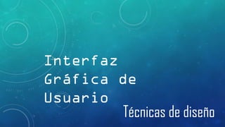 Técnicas de diseño

 