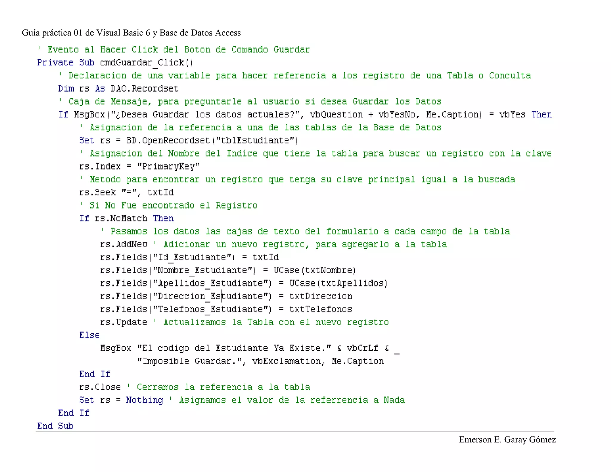Guía práctica 01 de Visual Basic 6 y Base de Datos Access
Emerson E. Garay Gómez
 