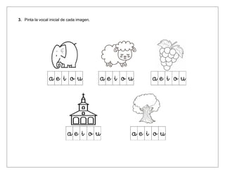 3. Pinta la vocal inicial de cada imagen.
 
