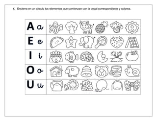 4. Encierra en un círculo los elementos que comienzan con la vocal correspondiente y colorea.
 