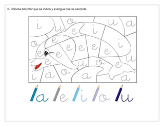 6. Colorea del color que se indica y averigua que se esconde.
 