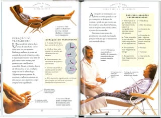 .~£.t..·r£.s DO SA,lJ
~~ €R
o ~
COMO t FEITO 0 TRATAMENTO
As rea~6es ao tratamento po-
derao ocorrer quando 0 cor-
po come~ar a se desfazer das
toxinas - pode ser que ocorra urn
leve enjoo e uma diarreia branda,
mas as rea~6es nunca serao fortes
a ponto de incomodar.
Sintomas como esses sao
geralmente urn sinal encorajador
porque indicam que 0 tratamento
esta surtindo efeito.
POSSiVEIS REAC;:OES
EXPERIMENTADAS
• Sintomasdo ti-
po resfriado,como
narizescorrendo,
catarro e
congestao dos
seios paranasais
sac sanados
A ESQUERDA Uma
cadeira recliruivel pro#
porciona a posifiio
ideal para 0 tratamen#
to e 0 relaxamento.
• Aumento do
suor
• Erup~6esda
pele - algumas
doen~as de pele
pioram antes de
melhorar
• Tosse,enquanto
o muco e elimi-
nado dos pulm6es
e viasrespirat6rias
DURA<;:Ao DO
TRATAMENTO
U
masessao de terapia dura
cerca de uma hora, e sera
dada uma vez por semana.
Embora a melhora ja possa ser
sentida depois da primeira sessao,
e importante manter uma serie de
pelo menos tres sess6es para
garantir que a melhora se
consolide. Ficara evidente, depois
de tres sess6es, se sua cond i~ao
reage ou nao a reflexologia.
Algumas pessoas gostam de
retomar a cada seis semanas ou
dois meses, para manter 0 corpo
sempre bem equilibrado.
DURAC;:AO DO TRATAMENTO
• A sessao de terapia
dura cerca de uma hora
• Esvaziamento
maisfrequente da
bexiga
• Vocevaifazer pelo
menos tres sess6es. ge-
ralmente uma por
semana
ABAIXO a teTapeuta
anotaT£l tados os
detalhes do tratamento e
comentara sabre as
possiveis reapJcs a
terapia.
• Esvaziamento
maisfrequente dos
intestinos
• Aumento da
energia
• Normalmente, sac
necessariasde quatro a
seis sess6es
• 0 intervalo entre as
sess6es pode se esten-
der, caso ocorram
melhoras
• 0 tratamento regular pode continuar,
para manter as melhoras e prevenir
desequillbrios posteriores
Sao usados lenfos
umidos para limpaT
e refrescar a pele
A ESQUERDA as pes
podem seT limpos antes
do tratamento, para
remover toda sujeira.
o rerapeuUl verifica
se M infecfoes nos pes
 