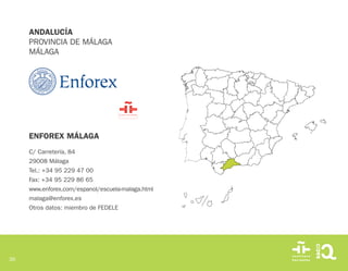 36
ENFOREX MÁLAGA
C/ Carretería, 84
29008 Málaga
Tel.: +34 95 229 47 00
Fax: +34 95 229 86 65
www.enforex.com/espanol/escu...