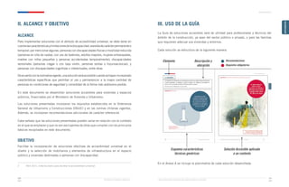 Elemento Descripción y
ubicación
Recomendaciones
Requisitos obligatorios
Esquema características
técnicas genéricas
Solución Accesible aplicada
a un contexto
Ministerio de Vivienda y Urbanismo Guía de Soluciones Accesibles para Espacios Públicos y Viviendas
ANTECEDENTES
ANTECEDENTES
xix
xviii
II. ALCANCE Y OBJETIVO
ALCANCE
Para implementar soluciones con el atributo de accesibilidad universal, se debe tener en
cuentalascaracterísticasylimitacionesdeladiscapacidad,seaestadecarácterpermanenteo
temporal; por mencionar algunas: personas con discapacidades físicas o movilidad reducida
(personas en silla de ruedas, con uso de bastones, adultos mayores, mujeres embarazadas,
madres con niños pequeños y personas accidentadas temporalmente); discapacidades
sensoriales (personas ciegas o con baja visión, personas sordas o hipunoacúsicas); y
personas con discapacidades cognitivas o intelectuales, entre otras.
Deacuerdoconlanormativavigente,unasoluciónseráaccesiblecuandosehayanincorporado
características específicas que permitan el uso y permanencia2
a la mayor cantidad de
personas en condiciones de seguridad y comodidad de la forma más autónoma posible.
En este documento se desarrollan soluciones accesibles para viviendas y espacios
públicos, financiados por el Ministerio de Vivienda y Urbanismo.
Las soluciones presentadas incorporan los requisitos establecidos en la Ordenanza
General de Urbanismo y Construcciones (OGUC) y en las normas chilenas vigentes.
Además, se incorporan recomendaciones adicionales de carácter referencial.
Cabe señalar que las soluciones presentadas pueden variar en relación con el contexto
en el que se emplacen y que no son excluyentes de otras que cumplan con los principios
básicos recopilados en este documento.
OBJETIVO
Facilitar la incorporación de soluciones efectivas de accesibilidad universal en el
diseño y la selección de mobiliarios y elementos de infraestructura en el espacio
público y viviendas destinadas a personas con discapacidad.
2	 NCh 3271. Criterios Dalco para facilitar la accesibilidad universal.
III. USO DE LA GUÍA
La Guía de soluciones accesibles será de utilidad para profesionales y técnicos del
ámbito de la construcción, ya sean del sector público o privado, y para las familias
que requieran adecuar sus viviendas y entornos.
Cada solución se estructura de la siguiente manera:
En el Anexo A se incluye la planimetría de cada solución desarrollada.
 