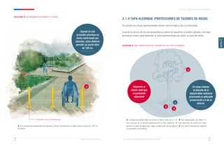 Ministerio de Vivienda y Urbanismo Guía de Soluciones Accesibles para Espacios Públicos y Viviendas
CAPÍTULO 2: ESPACIOS PÚBLICOS Y ÁREAS VERDES
45
44
CAPÍTULO
2
SOLUCIÓN N° 2 / BOLARDOS EN PARQUES Y PLAZAS
2.1.4 TAPA ALCORQUE (PROTECCIONES DE TAZONES DE RIEGO)
Se ubican en zonas pavimentadas dando continuidad a las circulaciones.
Cuando el ancho de la ruta accesible es menor al requerido y existen árboles, los tapa
alcorques sirven para extender la zona pavimentada por sobre la taza del árbol.
ESQUEMA N° 10 / CARACTERÍSTICAS TÉCNICAS DE LOS TAPA ALCORQUES
Cuando la ruta
accesible atraviesa un
límite conformado por
bolardos, estos deberán
permitir un ancho libre
de 150 cm.
a
a. En circulaciones peatonales de parques y plazas, los bolardos no deben medir menos de 100 cm
de altura.
Bolardo color contrastante
a
b
c
d
a. La especie arbórea debe mantener la altura libre de 2,1 m / b. Con separaciones de hasta 1,5
cm y ranuras en el sentido perpendicular al flujo peatonal / c. Este elemento de protección debe
permitir el paso del agua para riego y oxigenación de la especie / d. Con color contrastante respecto
al pavimento circundante.
Dispuesto al
mismo nivel que
el pavimento
adyacente
En zonas urbanas
la elección de la
especie debe realizarse
procurando su adecuada
preservación y la de su
entorno.
 