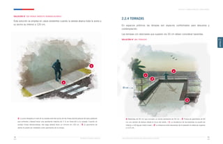 Ministerio de Vivienda y Urbanismo Guía de Soluciones Accesibles para Espacios Públicos y Viviendas
CAPÍTULO 2: ESPACIOS PÚBLICOS Y ÁREAS VERDES
69
68
CAPÍTULO
2
SOLUCIÓN N° 13 / REBAJE ANGOSTO (REMODELACIONES)
Esta solución se emplea en casos existentes cuando la vereda abarca toda la acera y
su ancho es inferior a 120 cm.
2.2.4 TERRAZAS
En espacios públicos las terrazas son espacios conformados para descanso y
contemplación.
Las terrazas con desniveles que superen los 30 cm deben considerar barandas.
SOLUCIÓN N° 14 / TERRAZAS
a. La zona rebajada al nivel de la calzada será del ancho de las líneas demarcadoras del paso peatonal
que enfrenta y deberá tener una pendiente máxima de 2 % en dirección a la calzada. Cuando no
existan líneas demarcadoras, ese largo deberá tener un mínimo de 150 cm. / b. El pavimento de
alerta no podrá ser instalado como pavimento de la rampa.
a
b
a. Barandas de 95 cm que incluyen un borde resistente de 30 cm. / b. Franja de pavimento de 60
cm con cambio de textura desde el inicio del borde. / c. La resistencia de las barandas no puede ser
inferior a 100 kg por metro lineal. / d. La distancia entre elementos de la baranda no debe ser superior
a 12,5 cm.
a
b
c
d
95 cm
 