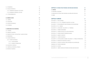 Guía de Soluciones Accesibles para Espacios Públicos y Viviendas
ix
2.1.5 PASAMANOS										47
2.1.6 HUELLA PODOTÁCTIL									48
2.1.6.1 PAVIMENTO PODOTÁCTIL DE ALERTA						49
2.1.6.2 PAVIMENTO PODOTÁCTIL DE GUÍA							50
2.1.7 ESTACIONAMIENTOS									54
2.2 CAMBIOS DE NIVEL		 								57
2.2.1 RAMPAS											58
2.2.2 ESCALERAS										62
2.2.3 CRUCES PEATONALES									64
2.2.4 TERRAZAS										69
2.3 MOBILIARIOS DE USO UNIVERSAL	
							71
2.3.1 GENERAL										71
2.3.3 BANCOS O ASIENTOS									72
2.3.3 MESAS DE PICNIC, DE PING PONG Y JUEGOS DE MESA					 75
2.3.4 BEBEDEROS										76
2.3.5 JUEGOS INFANTILES									77
2.3.5.1 JUEGOS ACCESIBLES								79
	
2.3.5.1.1 CIRCULACIONES								81
	
2.3.5.1.2 PANELES INTERACTIVOS							82
2.3.6 EQUIPOS DE EJERCICIO									83
2.3.7 MESÓN DE ATENCIÓN AL PÚBLICO							84
2.3.8 SERVICIO HIGIÉNICO									85
CAPÍTULO 3: VIVIENDA PARA PERSONAS CON MOVILIDAD REDUCIDA			 87
3.1 PUERTAS											89
3.2 VENTANAS Y BALCONES									91
3.3 MOBILIARIO DE COCINA PARA PERSONAS CON MOVILIDAD REDUCIDA			 92
3.4 BAÑO											93	
	
CAPÍTULO 4 ANEXOS									97
SOLUCIÓN N° 3 / TAPA ALCORQUE								102
SOLUCIÓN N° 4 / N° 5 / N° 6 / PAVIMENTO PODOTÁCTIL DE GUÍA				 103
SOLUCIÓN N° 7 / ESTACIONAMIENTO PARA PERSONAS CON DISCAPACIDAD			 104
SOLUCIÓN N° 8 / N° 9 / RAMPAS								 105
SOLUCIÓN N° 10 / ESCALERAS | SOLUCIÓN N° 14 / TERRAZAS					 106
SOLUCIÓN N° 11 / REBAJE ENCAJONADO							107
SOLUCIÓN N° 12 / REBAJE CON ALAS O DE TRES PENDIENTES				 108
SOLUCIÓN N° 13 / REBAJE ANGOSTO (REMODELACIONES)					 109
SOLUCIÓN N° 15 / BANCO O ASIENTOS							 110
ESQUEMA N° 22 / JUEGOS ACCESIBLES							111
SOLUCIÓN N° 16 / CIRCULACIONES ELEVADAS | SOLUCIÓN N° 17 / PANELES INTERACTIVOS	 112
SOLUCIÓN N° 18 / MESÓN DE ATENCIÓN AL PÚBLICO						 113
SOLUCIÓN N° 19 / SERVICIO HIGIÉNICO PARA PERSONAS CON DISCAPACIDAD		 114
ESQUEMA N° 26 / PUERTA CORREDERA							115
SOLUCIÓN N° 20 / COCINA									116
SOLUCIÓN N° 21 / BAÑO VIVIENDA DE PERSONA CON MOVILIDAD REDUCIDA			 117
 