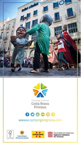 wwww.campingsingirona.com
campingscampingscampingsCosta Brava
Pirineus 2018
2018
 