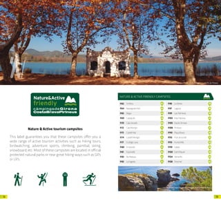1312
Arxiu d’imatges PTCBG · Patronat Municipal de Turisme de Blanes
Nature & Active tourism campsites
This label guarantees you that these campsites offer you a
wide range of active tourism activities such as hiking tours,
birdwatching, adventure sports, climbing, paintbal, skiing,
snowboard, etc. Most of these campsites are located in official
protected natural parks or near great hiking ways such as GR’s
or LR’s.
Arxiu d’imatges PTCBG · Curto Imatges, C. C. del Pla de l’Estany
NATURE & ACTIVE FRIENDLY CAMPSITES
P.62 Àmfora 01
P.64 BassegodaPark 03
P.65 Begur 04
P.69 Cadaqués 08
P.70 CalaLlevadó 09
P.72 CalaMontjoi 11
P.73 CastellMar 12
P.74 CastellMontgrí 13
P.77 EcològicLava 16
P.80 Empordà 19
P.81 Esponellà 20
P.83 IllaMateua 22
P.92 LaFageda 31
P.96 LaSiesta 35
P.97 Laguna 36
P.99 LasPalmeras 38
P.103 MasPatoxas 42
P.105 NauticAlmata 44
P.108 Pirineus 47
P.110 PlayaBrava 49
P.112 PortdelaVall 51
P.113 PuntaMilà 52
P.119 Salatà 58
P.120 SantMiquel 59
P.124 SèniaRiu 63
P.128 Treumal 67
Arxiu d’imatges PTCBG · Desconegut, Ajuntament de Roses
 