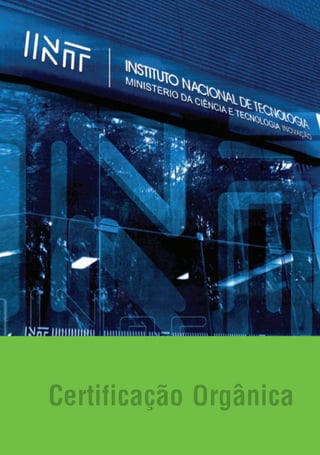 Certificação Orgânica
cartilha_v11-Folha de Rosto+ISBN_ARTEFINAL_180417_correcoes.indd 27 18/04/2017 17:45:56
 