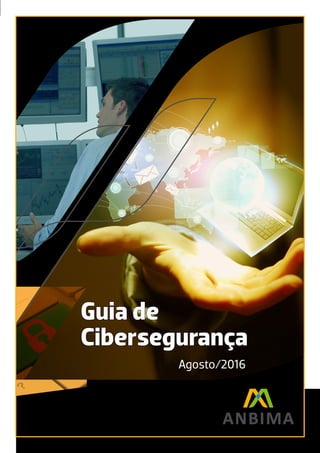 Agosto/2016
Guia de
Cibersegurança
 