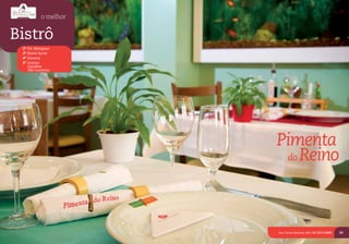 o melhor


Bistrô
 2º Per Mangiare
 3º Bistrô Rural
 4º Havana
 5º Aristos
    Giardino
    São Lourenzo




                      Pimenta
                       do Reino




                      Rua Carlos Bianchini, 860 | 54 3211.6069   39
 