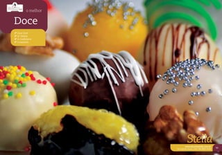 o melhor


Doce
2º Doce Docê
3º Q’ Delícia
4º A Confeitaria
5º Croasonho




                                Stella
                              www.doceriastella.com.br
                                                               53
                     Rua Alfredo Chaves, 1005 | 54 3027.1110
 