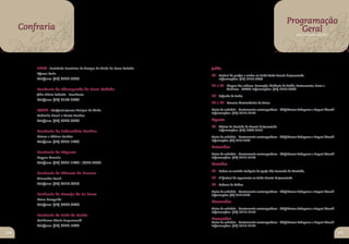 Confraria hef
                                                                                                                                    Programação ef
                C                                                                                                                       Geral Ch
     CaféIt Carne
            aliano                                                                                                         CaféIt C
                                                                                                                                  ali
 PizzariaSorvet Peixe
               eria                                                                                                    PizzariaSorvet
Hamburg CozinhaEt
        ueria                                                                                                         Hamburg C
                                                                                                                              ueria
                                                                                                                                           Julho a Dezembro de 2011




                     nica
           SBAV | Sociedade Brasileira de Amigos do Vinho da Serra Gaúcha   Julho
           Afonso Golin
                                                                            09 - Festival de queijos e vinhos no Salão Verde Recreio da Juventude.
           Telefone: (54) 3222.3330                                              Informações: (54) 3218.3900

                                                                            15 a 31 - Viagem dos sabores. Promoção: Sindicato de Hotéis, Restaurantes, Bares e
           Confraria do Champanhe da Serra Gaúcha                                      Similares - SHRBS. Informações: (54) 3218.3900
           Júlia Dúnia Schmitt - Presidente                                 16 - Feijoada do Pulita
           Telefone: (54) 9173.2080
                                                                            18 a 22 - Semana Gastronômica do Senac

           CJAVE | Confraria Jovens Amigas do Vinho                         Aulas de culinária - Gastronomia contemporânea - Chef Marcos Takayama e Raquel Giovelli
                                                                            Informações: (54) 8117.7176
           Gabrielle Piccoli e Marta Randon
           Telefone: (54) 3028.9066                                         Agosto
                                                                            09 - Atletas da Cozinha do Recreio da Juventude
           Confraria do Laboratório Randon                                       Informações: (54) 3028.3555
           Nelson e Fátima Randon                                           Aulas de culinária - Gastronomia contemporânea - Chef Marcos Takayama e Raquel Giovelli
           Telefone: (54) 3225.1499                                         Informações: (54) 8117.7176

                                                                            Setembro
           Confraria da Etiqueta                                            Aulas de culinária - Gastronomia contemporânea - Chef Marcos Takayama e Raquel Giovelli
           Regyna Gazzola                                                   Informações: (54) 8117.7176
           Telefone: (54) 3021.1708 | 9977.4796                             Outubro
                                                                            01 - Padres na cozinha Paróquia da Igreja São Leonardo do Murialdo.
           Confraria do Charuto do Havana
           Alexandre Fasoli                                                 29 - 4º festival do espumante no Salão Recreio da Juventude
           Telefone: (54) 3216.6619                                         22 - Sabores de Criúva
                                                                            Aulas de culinária - Gastronomia contemporânea - Chef Marcos Takayama e Raquel Giovelli
           Confraria da Cerveja do La Barra                                 Informações: (54) 8117.7176
           Mano Garayalde
                                                                            Novembro
           Telefone: (54) 3028.0406
                                                                            Aulas de culinária - Gastronomia contemporânea - Chef Marcos Takayama e Raquel Giovelli
                                                                            Informações: (54) 8117.7176
           Confraria do Sake do Osaka
           Guilherme Eberle Bergamaschi                                     Dezembro
                                                                            Aulas de culinária - Gastronomia contemporânea - Chef Marcos Takayama e Raquel Giovelli
           Telefone: (54) 3222.7732                                         Informações: (54) 8117.7176

 114                                                                                                                                                                  115
 