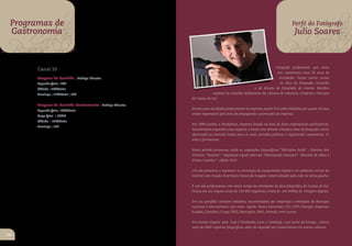 Programas de ef
   Gastronomia h
             C                                                                                                                             C hef
     CaféIt Carne
            aliano                                                                                                    CaféIt C
                                                                                                                             ali
                                                                                                                                Perfil do Fotógrafo



 PizzariaSorvet Peixe
               eria                                                                                               PizzariaSorvet
                                                                                                                                 Julio Soares


Hamburg CozinhaEt
        ueria        nica                                                                                        Hamburg C
                                                                                                                         ueria
                                                                                                                     Fotógrafo profissional que neste
         Canal 20
                                                                                                                      ano comemorou seus 20 anos de
         Truques de Cozinha | Rodrigo Oliveira                                                                         atividades. Possui vários cursos
         Segunda-feira | 20h                                                                                           na área da fotografia incluindo
         Sábado | 14h30min                                                                            o de direção de fotografia de cinema. Membro
         Domingo | 11h30min | 14h                                         suplente do conselho deliberativo da Câmara de Industria, Comércio e Serviços
                                                             de Caxias do Sul.

         Truques de Cozinha Gastronomia | Rodrigo Oliveira
                                                             Iniciou suas atividades profissionais na empresa Agrale S/A onde trabalhou por quase 10 anos
         Segunda-feira | 20h30min
                                                             sendo responsável pela área de propaganda e promoções da empresa.
         Terça-feira | 19h30
         Sábado | 15h30min
                                                             Em 1990 fundou a Fotobjetiva, empresa focada na área de fotos empresariais publicitárias.
         Domingo | 15h
                                                             Recentemente expandiu seus negócios criando uma divisão voltada à área de fotografia social,
                                                             oferecendo ao mercado books para os mais variados públicos e registrando casamentos, 15
                                                             anos e formaturas.


                                                             Neste período promoveu ainda as exposições fotográficas: “Múltiplos Perfis” - Retratos dos
                                                             Distritos, “Rastros” - Expedição Agrale Marruá, “Eternizando Emoções” - Retratos de Mães e
                                                             Divina Cozinha “- edição 2010 .


                                                             Um dos pioneiros a ingressar na tecnologia de equipamento digital e no ambiente virtual da
                                                             internet com criação do primeiro banco de imagens comercializado pela rede na serra gaúcha.


                                                             É um dos profissionais com maior tempo de atividades na área fotográfica de Caxias do Sul.
                                                             Possui em seu arquivo mais de 130.000 negativos e mais de um milhão de imagens digitais.


                                                             Em seu portfólio constam trabalhos encomendados por empresas e entidades de destaque
                                                             nacional e internacional, tais como: Agrale, Banco Santander, CIC, CPFL Energia, Empresas
                                                             Randon, Grendene, Grupo TRES, Marcopolo, Sthil, Unimed, entre outros.


                                                             Em recente viagem pela Ásia ( Thailândia, Laos e Camboja), e por parte da Europa, , obteve
                                                             mais de 5000 registros fotográficos, além de expandir seu conhecimento em outras culturas.

 116                                                                                                                                                        117
 