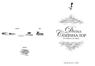 Patrocínio:                 Apoio:




              Realização:
 