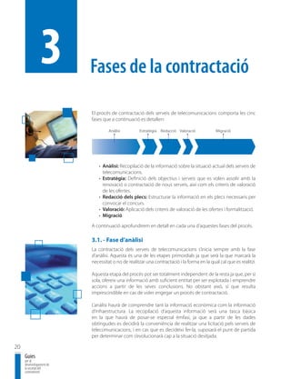 La contractació dels serveis de telecomunicacions a l’administració local
     3. Fases de la contractació

     Per les c...