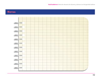 107
Guía-Cuaderno 2: Atención educativa de alumnos y alumnas con discapacidad auditiva
Notas
discapacidad auditiva.indd 107 26/11/13 08:58
 