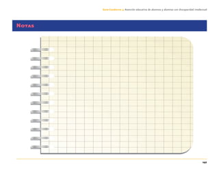 141
Guía-Cuaderno 3: Atención educativa de alumnos y alumnas con discapacidad intelectual
Notas
Discapacida intelectual.indd 141 26/11/13 09:13
 