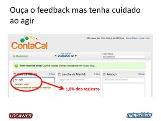Ouça o feedback mas tenha cuidado
ao agir
1,8% dos registros
 