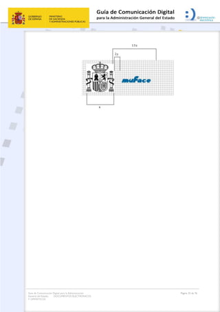 Guía de Comunicación Digital para la Administración
General del Estado: DOCUMENTOS ELECTRÓNICOS
Y OFIMÁTICOS
Página 25 de 76
 