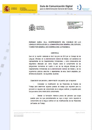 Guía de Comunicación Digital para la Administración 
General del Estado 
MULTILINGÜISMO  
  Página 27 de 30 
 
 
 