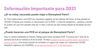 Información importante para 2021
¿Si no estoy vacunado puedo viajar a Disneyland París?
Sí. Pero debes tener una PCR con r...