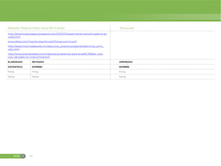 EGB E 72
Bibliografía/ Webgrafía (Utilizar normas APA VI edición) Observaciones
http://dinamicasojuegos.blogspot.com/2010/07/experimento-sencillo-para-la-es-
cuela.html
www.afese.com/img/revistas/revista17/situacionrrnn.pdf
http://aulavirtual.inaeba.edu.mx/ejercicios_practicos/paginas/ejercicios_prim_
natu.html
http://www.buenastareas.com/materias/problemas-para-ense%C3%B1ar-cien-
cias-naturales-en-nivel-primaria/0
ELABORADO REVISADO APROBADO
DOCENTE(S): NOMBRE: NOMBRE:
Firma: Firma: Firma:
Fecha: Fecha: Fecha:
 