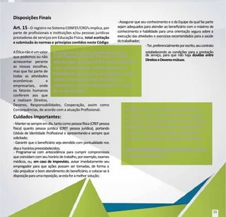 Disposições Finais
Disposições Finais
Art. 15
Art. 15 -
- O
O registro no Sistema CONFEF/CREFs implica, por
registro no Sistema CONFEF/CREFs implica, por
parte de prossionais e instuições e/ou pessoas jurídicas
parte de prossionais e instuições e/ou pessoas jurídicas
prestador
prestadoras de servi
as de serviços em Educação Física,
ços em Educação Física, total aceitação
total aceitação
e submissão às normas e
e submissão às normas e princípios condos neste Código
princípios condos neste Código.
.
AÉcanãoéumvalor
AÉcanãoéumvalor
que podemos ou não
que podemos ou não
acrescentar perante
acrescentar perante
as nossas escolhas,
as nossas escolhas,
mas que faz parte de
mas que faz parte de
todas as avidades
todas as avidades
econômicas e
econômicas e
empresariais, onde
empresariais, onde
os fatores humanos
os fatores humanos
conferem aos que
conferem aos que
a realizam Direitos,
a realizam Direitos,
Deveres, Responsabilidades, Cooperação, assim como
Deveres, Responsabilidades, Cooperação, assim como
Consequências, de acordo com a atuação Prossional.
Consequências, de acordo com a atuação Prossional.
Cuidados Importantes:
Cuidados Importantes:
-Manter-sesempreemdia,tantocomopessoasica(CREFpessoa
-Manter-sesempreemdia,tantocomopessoasica(CREFpessoa
sica) quanto pessoa jurídica (CREF pessoa jurídica), portando
sica) quanto pessoa jurídica (CREF pessoa jurídica), portando
Cédula de Idendade Prossional e apresentando-a sempre que
Cédula de Idendade Prossional e apresentando-a sempre que
solicitado;
solicitado;
- Garanr que o beneciário seja atendido com pontualidade nos
- Garanr que o beneciário seja atendido com pontualidade nos
diase
diase horáriospreestabelecidos;
horáriospreestabelecidos;
- Programar-se com antecedência para cumprir compromissos
- Programar-se com antecedência para cumprir compromissos
quecoincidamcomseuhoráriodetrabalho,porexemplo,exames
quecoincidamcomseuhoráriodetrabalho,porexemplo,exames
médicos, ou,
médicos, ou, em caso de imprevisto
em caso de imprevisto, avisar imediatamente seu
, avisar imediatamente seu
empregador para que ações possam ser tomadas, de forma a
empregador para que ações possam ser tomadas, de forma a
não prejudicar o bom atendimento do beneciário, e colocar-se à
não prejudicar o bom atendimento do beneciário, e colocar-se à
disposiçãoparaumareposição,seestaforamelhor
disposiçãoparaumareposição,seestaforamelhor solução;
solução;
-Assegurar que seu conhecimento e odaEquipe daqualfazparte
-Assegurar que seu conhecimento e odaEquipe daqualfazparte
sejam adequados para atender ao beneciário com o máximo de
sejam adequados para atender ao beneciário com o máximo de
conhecimento e habilidade para uma orientação segura sobre a
conhecimento e habilidade para uma orientação segura sobre a
execução das avidades e exercícios recomendados para a saúde
execução das avidades e exercícios recomendados para a saúde
dotrabalhador;
dotrabalhador;
-Ter,preferencialmenteporescrito,seucontrato
-Ter,preferencialmenteporescrito,seucontrato
estabelecendo as condições para a prestação
estabelecendo as condições para a prestação
de serviço, para que não haja
de serviço, para que não haja dúvidas entre
dúvidas entre
DireitoseDeveresmútuos
DireitoseDeveresmútuos.
.
A Éca não é um
A Éca não é um valor que podemos
valor que podemos
ou não
ou não acrescentar perant
acrescentar perante as n
e as nossas
ossas
escolhas, mas que faz parte de
escolhas, mas que faz parte de todas as
todas as
avidades econômicas e empresariais,
avidades econômicas e empresariais,
onde os
onde os fatores humanos conferem
fatores humanos conferem
aos que
aos que a realizam, Direitos, Deveres,
a realizam, Direitos, Deveres,
Responsabilidades, Cooperação, assim
Responsabilidades, Cooperação, assim
como Consequências, de acordo com a
como Consequências, de acordo com a
atuação Prossional.
atuação Prossional.
Assegurar que seu conhecimento e
Assegurar que seu conhecimento e
o da Equipe da qual faz parte, sejam
o da Equipe da qual faz parte, sejam
adequados para atender ao beneciário
adequados para atender ao beneciário
com o máximo de
com o máximo de conhecimento e
conhecimento e
habilidade, para uma orientação segura
habilidade, para uma orientação segura
sobre a execução das avidades e
sobre a execução das avidades e
exer
exercícios recomendados para a
cícios recomendados para a saúde
saúde
do trabalhador.
do trabalhador.
15
15
 