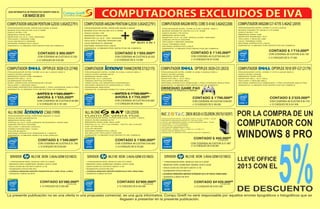 4 DE MARZO DE 2015
GUÍA INFORMATIVA DE PRODUCTOS VIGENTE PARA EL
Centro de Soluciones en Tecnología
SERVIDORML310EXEON3.4GHzGEN8V2(10825)SERVIDORML310EXEON3.4GHzGEN8V2(10825)
ALLINONEC360(1999)
COMPUTADORTHINKCENTREE73(2175)
PROCESADOR INTEL PENTIUM G3240T 2.7GHZ
DISCO DURO 500GB SATA
MEMORIA DDR3 4GB
PANTALLA 19.5 CON CÁMARA INTEGRADA 1920X1080
UNIDAD ÓPTICA DVD/RW
TECLADO Y MOUSE LENOVO
CONECTIVIDAD 802.11b/g/n
COLOR BLANCO
SISTEMA OPERATIVO WINDOWS 8.1 64BITS
GARANTÍA 12 MESES DIRECTA CON LENOVO.
PROCESADOR INTEL CORE i3-4130s 3.4GHZ GEN 4
DISCO DURO 500GB SATA
MEMORIA DDR3 4GB
MONITOR 18.5 LENOVO
UNIDAD ÓPTICA DVD/RW
VIDEO INTEL HD GRAPHICS INTEGRADO
SISTEMA OPERATIVO WINDOWS 8.1 PRO
DOWGRADE WIN7PRO
GARANTÍA 12 MESES DIRECTA CON LENOVO.
CON CODENSA 48 CUOTAS $ 51.766
CONTADO $ 1'340.000ºº
ó 12 CHEQUES DE $139.000
CON CODENSA 48 CUOTAS $ 65.660
AHORA $ 1'755.000ºº
ANTES $ 1'780.000ºº
ó 12 CHEQUES DE $182.000
COMPUTADOROPTIPLEX3020-Ci5(2023) COMPUTADOROPTIPLEX7010SFF-Ci7(2179)COMPUTADOROPTIPLEX3020-Ci3(2748)
PROCESADOR INTEL CORE i5-4590 3.30GHZ GEN 4
DISCO DURO 500GB
MEMORIA DDR3 4GB
MONITOR DELL 19.5 DELL
TECLADO Y MOUSE DELL
SISTEMA OPERATIVO WINDOWS 7 PRO UPGRADE WIN 8 PRO
GARANTIA 12 MESES POR DEFECTOS DE FABRICA
PROCESADOR INTEL CORE i7-3770 3.4GHZ GEN 3
DISCO DURO 500GB
MEMORIA DDR3 4GB
MONITOR DELL 18.5 DELL
TECLADO Y MOUSE DELL
SISTEMA OPERATIVO WINDOWS 7 PRO UPGRADE WIN 8 PRO
GARANTIA 12 MESES POR DEFECTOS DE FABRICA
PROCESADOR INTEL CORE i3-4130 3.4GHZ GEN 4
DISCO DURO 500GB
MEMORIA DDR3 4GB 1600MHz
MONITOR DELL 19.5
QUEMADOR DVD/RW
INTEL GRÁFICOS INTEGRADOS HD440
TECLADO Y MOUSE DELL
SISTEMA OPERATIVO WINDOWS 7 PRO UPGRADE WIN 8 PRO
GARANTIA 12 MESES POR DEFECTOS DE FABRICA
CON CODENSA 48 CUOTAS $ 58.963
AHORA $ 1'555.000ºº
ANTES $ 1'585.000ºº
ó 12 CHEQUES DE $ 161.000
* 1 PROCESADOR INTEL XEON E3-1240 V3 3.4GHZ
* MEMORIA DDR3 UDIMM 8GB 1600MHz HASTA 32GB
* DISCO DURO DE 2TB SATA HASTA 12 TB
* QUEMADOR DVD/CD-RW SAT
+LICENCIA WINDOWS SERVER STÁNDAR 2012 HP ROCK OEM(12646)
* GARANTÍA 3 AÑOS ON SITE
* 1 PROCESADOR INTEL XEON E3-1240 V3 3.4GHZ
* MEMORIA DDR3 UDIMM 8GB 1600MHz HASTA 32GB
* DISCO DURO DE 2TB SATA HASTA 12 TB
* QUEMADOR DVD/CD-RW SAT
+ LICENCIA WINDOWS SERVER ESSENTIALS ROK OEM(13064)
* GARANTÍA 3 AÑOS ON SITE
La presente publicación no es una oferta ni una propuesta comercial, es una guía informativa. Compu Greiff no será responsable por aquellos errores tipográficos o fotográficos que se
llegasen a presentar en la presente publicación.
CONTADO $4'420.000ºº
ó 12 CHEQUES DE $ 457.000
CONTADO $3'900.000ºº
ó 12 CHEQUES DE $ 404.000
IVA INCLUIDOIVA INCLUIDO
COMPUTADORARGOMPENTIUMG20303.0GHZ(2791)
PROCESADOR INTEL PENTIUM G2030 3.0GHZ
BOARD ECS H61H2-MV A.R.V.HDMI
DISCO DURO 1TB
MEMORIA DDR3 2GB
MONITOR LG 19.5. LED 1600X900
TECLADO Y MOUSE USB
CAJA MICROATX ARGOM
SISTEMA OPERATIVO LINUX
GARANTIA 12 MESES POR DEFECTOS DE FABRICA
CON CODENSA 48 CUOTAS $ 37.033
CONTADO $ 900.000ºº
ó 12 CHEQUES DE $ 93.000
COMPUTADORARGOMPENTIUMG20303.0GHZ(2791)
HP46454IN1
PROCESADOR INTEL PENTIUM G2030 3.0GHZ
BOARD ECS H61H2-MV A.R.V.HDMI
DISCO DURO 1TB
MEMORIA DDR3 2GB
MONITOR LG 19.5. LED 1600X900
TECLADO Y MOUSE ARGOM USB
CAJA MICROATX ARGOM
SISTEMA OPERATIVO LINUX
GARANTIA 12 MESES POR DEFECTOS DE FABRICA
CON CODENSA 48 CUOTAS $ 42.222
CONTADO $ 1'055.000ºº
ó 12 CHEQUES DE $ 112.000
+
SERVIDORML310EXEON3.4GHzGEN8V2(10825)
* 1 PROCESADOR INTEL XEON E3-1240 V3 3.4GHZ
* MEMORIA DDR3 UDIMM 8GB 1600MHz HASTA 32GB
* DISCO DURO DE 2TB SATA HASTA 12 TB
* QUEMADOR DVD/CD-RW SAT
+ LICENCIA WINDOWS SERVER FOUDATION 2012 OEM 15CAL (12852)
* GARANTÍA 3 AÑOS ON SITE
CONTADO $3'380.000ºº
ó 12 CHEQUES DE $ 350.000
IVA INCLUIDO
ALLINONE120(2559)
PROCESADOR INTEL ATOM D525 DUAL CORE 1.8GHz
DISCO DURO 500GB SATA
MEMORIA DDR3 2GB. MAX 4GB
PANTALLA 15 TFT LCD PANEL. TÁCTIL DE 5 HILOS.
LAN 10/100/1000
COLOR NEGRO
SISTEMA OPERATIVO LINUX
NO INCLUYE TECLADO Y MOUSE
GARANTÍA 12 MESES POR DEFECTO DE FABRICA
CON CODENSA 48 CUOTAS $ 63.483
CONTADO $ 1'690.000ºº
ó 12 CHEQUES DE $175.000
PUNTO DE VENTA POS
COMPUTADORARGOMCi7-47703.4GHZ(2059)
PROCESADOR INTEL CORE i7-4770 3.4GHZ
BOARD GIGABYTE H81M A.V.R.HDMI
DISCO DURO 1TB
MEMORIA DDR3 4GB
MONITOR SAMSUNG 18.5
TECLADO Y MOUSE USB
CAJA THERMALTAKE
SISTEMA OPERATIVO LINUX
GARANTIA 12 MESES POR DEFECTOS DE FABRICA
CON CODENSA 48 CUOTAS $ 64.152
CONTADO $ 1'710.000ºº
ó 12 CHEQUES DE $ 177.000
CON CODENSA 48 CUOTAS $ 66.831 CON CODENSA 48 CUOTAS $ 84.743
CONTADO $ 1'790.000ºº CONTADO $ 2'325.000ºº
OBSEQUIO GAME PAD
ó 12 CHEQUES DE $ 185.000 ó 12 CHEQUES DE $ 241.000
APLICA PARA LAS PRIMERAS 8 COMPRAS
CON CODENSA 48 CUOTAS $ 21.967
CONTADO $ 450.000ºº
ó 12 CHEQUES DE $ 46.000
PROCESADOR INTEL CELERO 2957U DUAL CORE 1.4GHZ
SOPORTA DISCOS DUROS 2.5 SATA3/ SSD
2 SLOT DE MEMORIA DDR3 (1333/1600MHZ) MAX. 16GB
ETHERNET 10/100/1000Mbps
VIDEO INTEL HD GRAPHICS
LECTOR DE MEMORIAS 6 EN 1
PUERTOS 1 HDMI,1 DVI, 4 USB 3.0, 2 USB 2.0
VENTILADOR SMARTFAN
GARANTÍA 12 MESES POR DEFECTOS DE FÁBRICA
NUCZBOX-BI320-UCELERON2957U(10297)
IVA INCLUIDO
COMPUTADORARGOMINTELCOREI341603.6GHZ(2208)
PROCESADOR INTEL CORE i3-4160 3.6GHZ. GEN 4
BOARD GIGABYTE H81M-H A.V.R. HDMI
DISCO DURO 1TB SATA
MEMORIA DDR3 4GB
MONITOR 19.5 LG LED. RESOLUCIÓN 1600X900
UNIDAD ÓPTICA DVD/RW
TECLADO Y MOUSE ARGOM
CAJA THERMALTAKE
SISTEMA OPERATIVO LINUX
GARANTÍA 12 MESES POR DEFECTOS DE FABRICA
CON CODENSA 48 CUOTAS $45.237
CONTADO $ 1'145.000ºº
ó 12 CHEQUES DE $119.000
POR LA COMPRA DE UN
COMPUTADOR CON
WINDOWS 8 PRO
LLEVE OFFICE
2013 CON EL
5%DE DESCUENTO
 